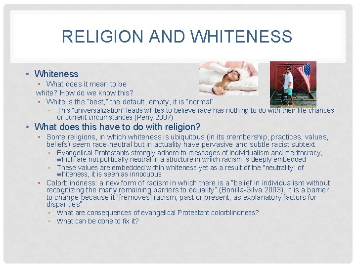 RELIGION AND WHITENESS • Whiteness • What does it mean to be white? How