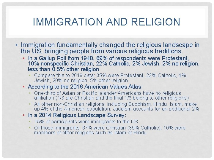 IMMIGRATION AND RELIGION • Immigration fundamentally changed the religious landscape in the US, bringing