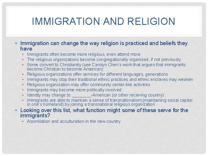 IMMIGRATION AND RELIGION • Immigration can change the way religion is practiced and beliefs