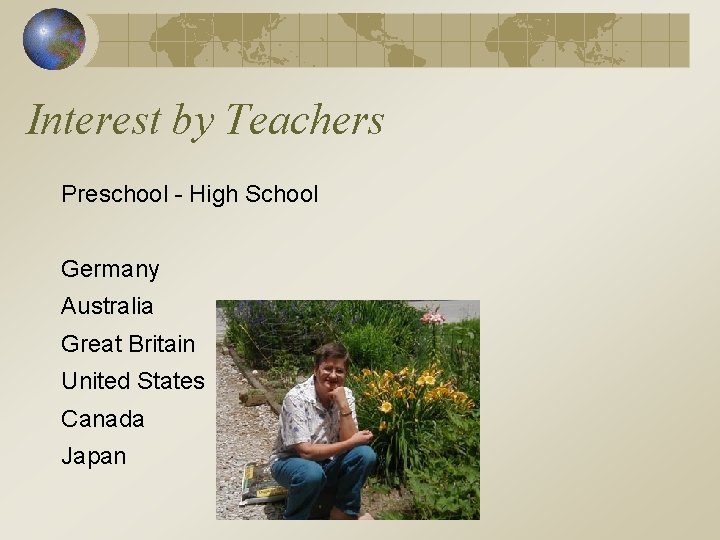 Interest by Teachers Preschool - High School Germany Australia Great Britain United States Canada