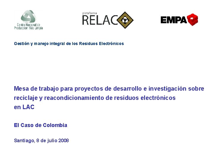 Gestión y manejo integral de los Residuos Electrónicos Mesa de trabajo para proyectos de