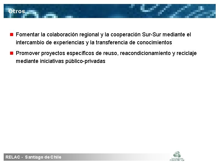 Otros Fomentar la colaboración regional y la cooperación Sur-Sur mediante el intercambio de experiencias