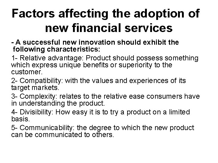 Factors affecting the adoption of new financial services - A successful new innovation should