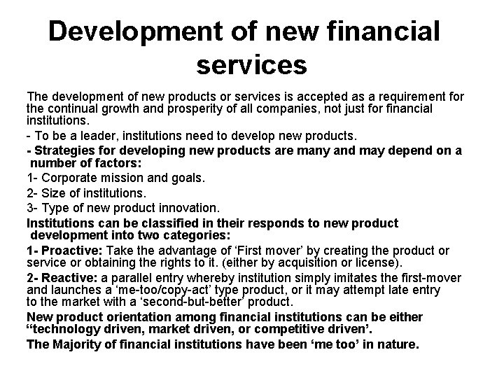 Development of new financial services The development of new products or services is accepted