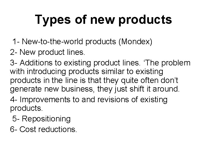 Types of new products 1 - New-to-the-world products (Mondex) 2 - New product lines.