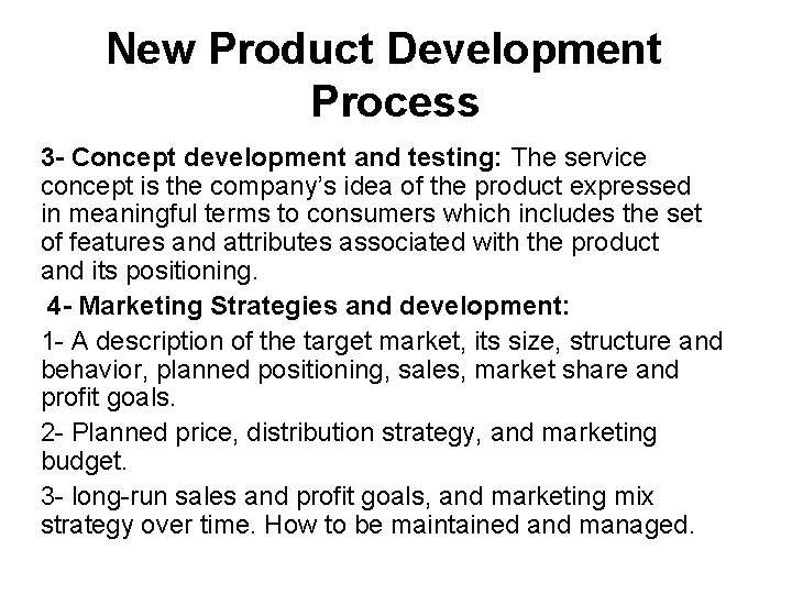 New Product Development Process 3 - Concept development and testing: The service concept is