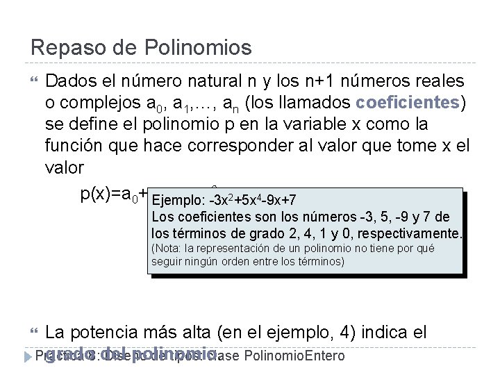 Repaso de Polinomios Dados el número natural n y los n+1 números reales o