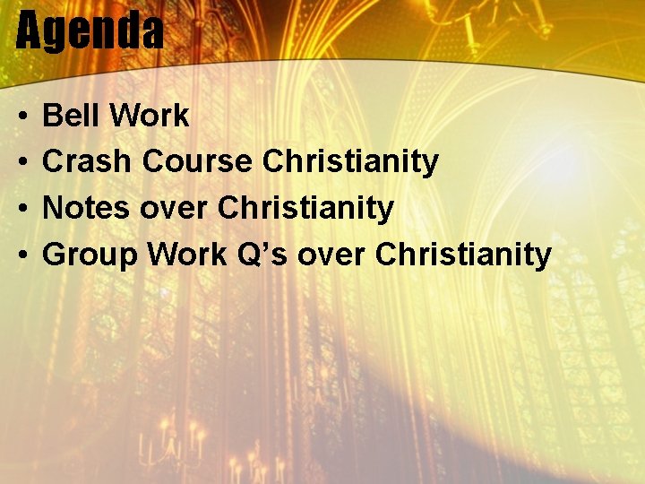 Agenda • • Bell Work Crash Course Christianity Notes over Christianity Group Work Q’s
