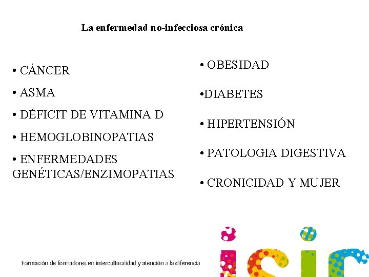 La enfermedad no-infecciosa crónica • CÁNCER • OBESIDAD • ASMA • DIABETES • DÉFICIT