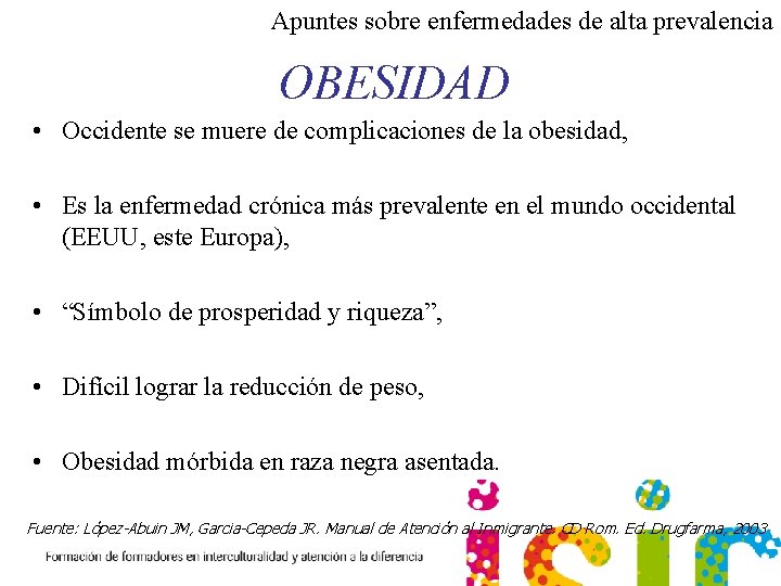 Apuntes sobre enfermedades de alta prevalencia OBESIDAD • Occidente se muere de complicaciones de