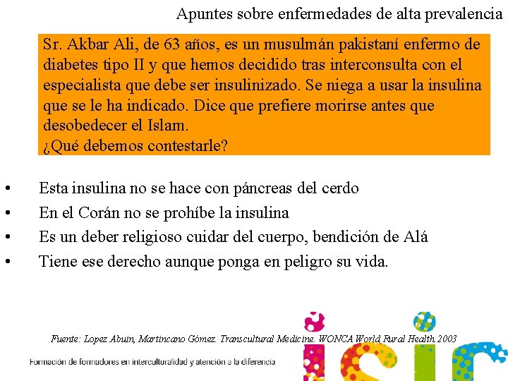 Apuntes sobre enfermedades de alta prevalencia Sr. Akbar Ali, de 63 años, es un
