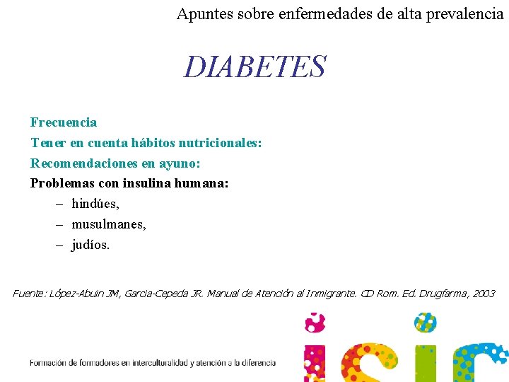 Apuntes sobre enfermedades de alta prevalencia DIABETES Frecuencia Tener en cuenta hábitos nutricionales: Recomendaciones