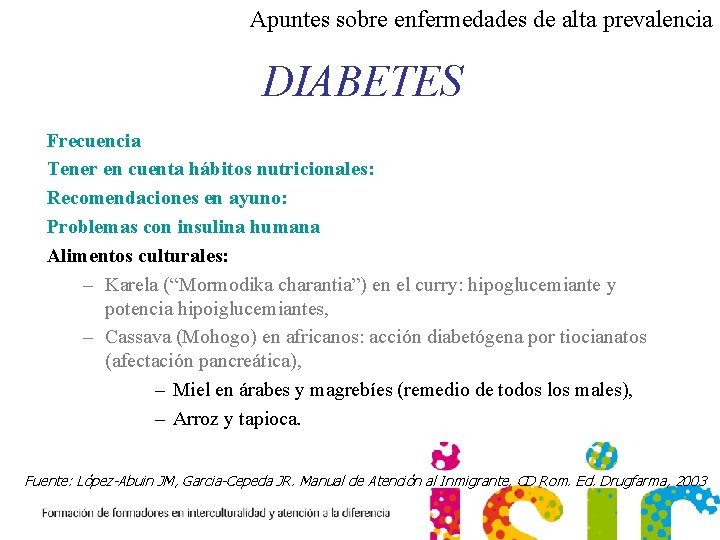 Apuntes sobre enfermedades de alta prevalencia DIABETES Frecuencia Tener en cuenta hábitos nutricionales: Recomendaciones