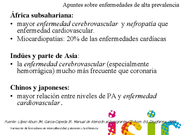 Apuntes sobre enfermedades de alta prevalencia África subsahariana: • mayor enfermedad cerebrovascular y nefropatía