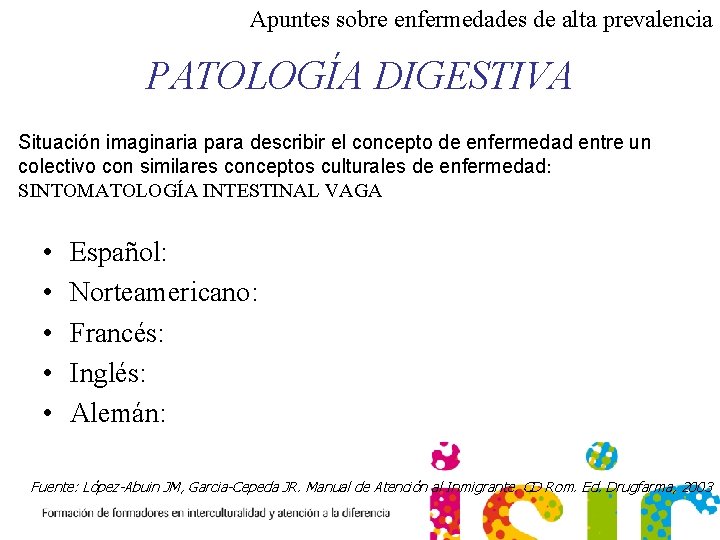 Apuntes sobre enfermedades de alta prevalencia PATOLOGÍA DIGESTIVA Situación imaginaria para describir el concepto