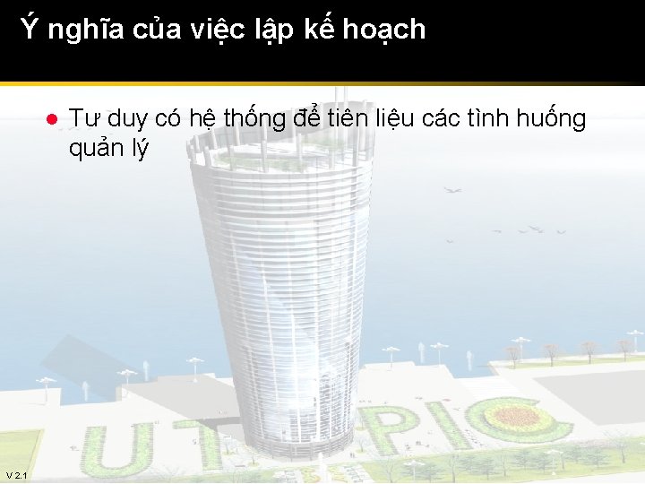 Ý nghĩa của việc lập kế hoạch l V 2. 1 Tư duy có