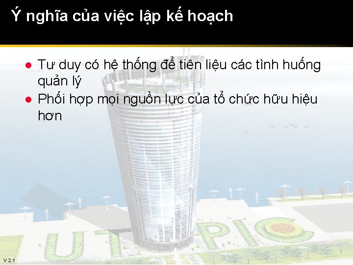 Ý nghĩa của việc lập kế hoạch l l V 2. 1 Tư duy