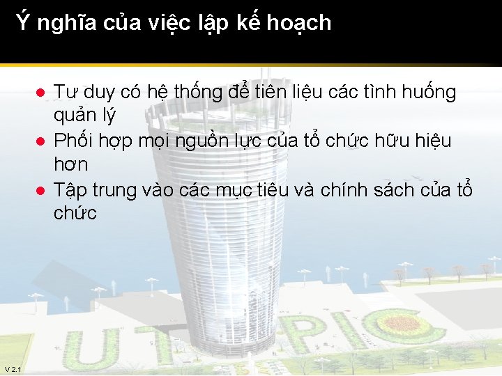 Ý nghĩa của việc lập kế hoạch l l l V 2. 1 Tư