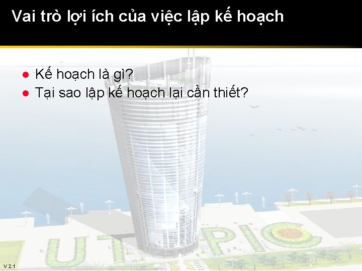 Vai trò lợi ích của việc lập kế hoạch l l V 2. 1