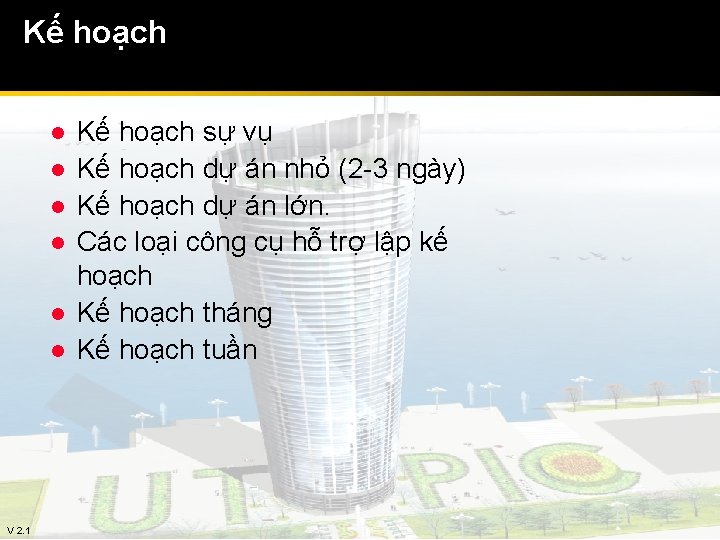 Kế hoạch l l l V 2. 1 Kế hoạch sự vụ Kế hoạch