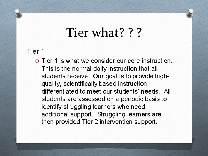 Tier what? ? ? Tier 1 O Tier 1 is what we consider our