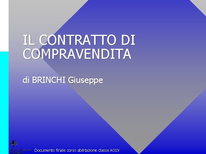 IL CONTRATTO DI COMPRAVENDITA di BRINCHI Giuseppe Documento finale corso abilitazione classe A 019