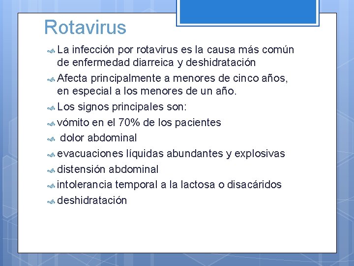 Rotavirus La infección por rotavirus es la causa más común de enfermedad diarreica y