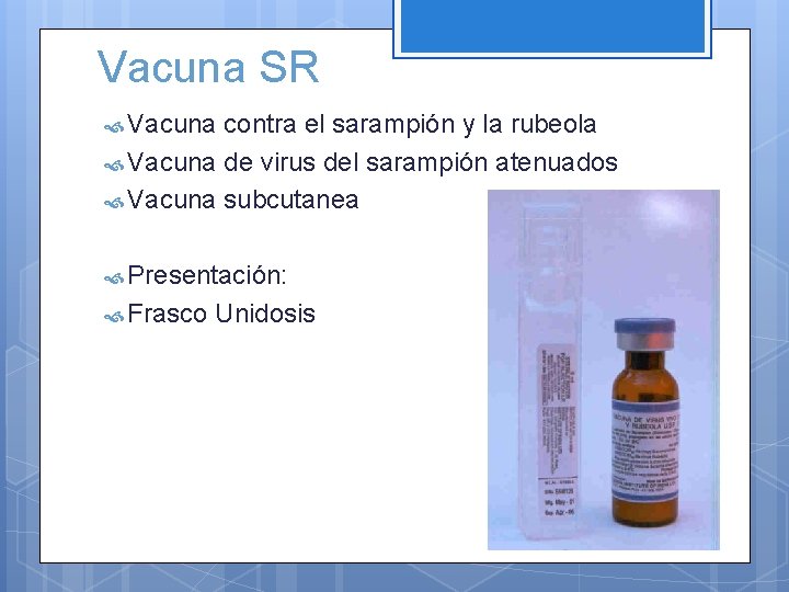 Vacuna SR Vacuna contra el sarampión y la rubeola Vacuna de virus del sarampión