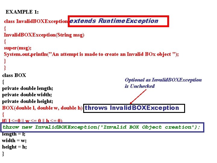 EXAMPLE 1: class Invalid. BOXException extends Runtime. Exception { Invalid. BOXException(String msg) { super(msg);