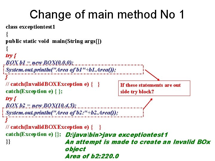 Change of main method No 1 class exceptiontest 1 { public static void main(String