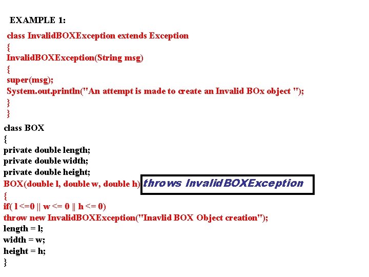 EXAMPLE 1: class Invalid. BOXException extends Exception { Invalid. BOXException(String msg) { super(msg); System.