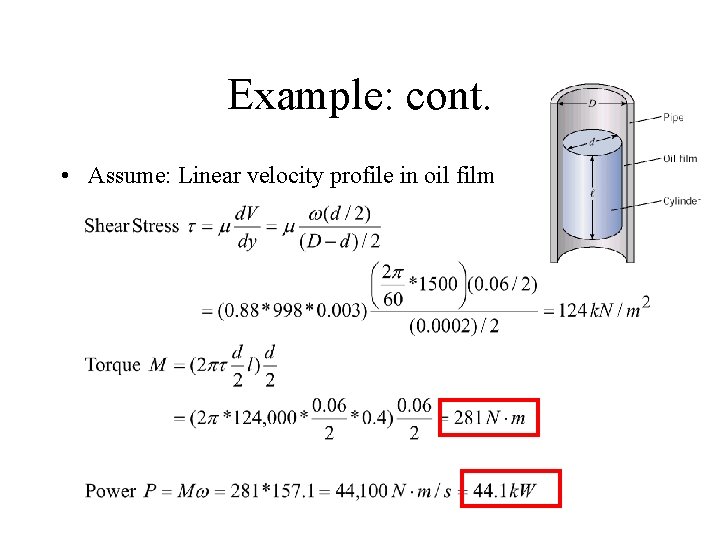 Example: cont. • Assume: Linear velocity profile in oil film 