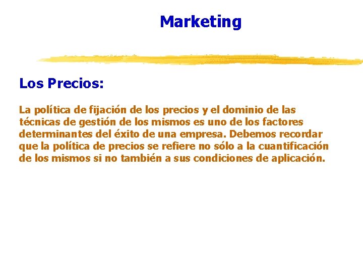 Marketing Los Precios: La política de fijación de los precios y el dominio de