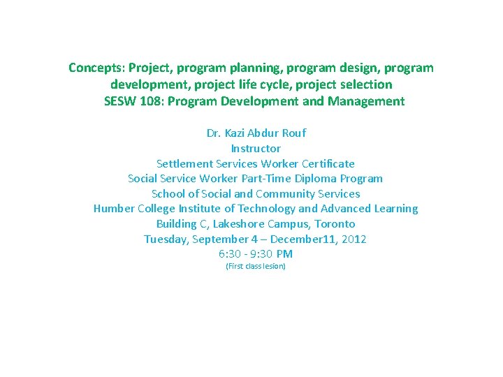 Concepts: Project, program planning, program design, program development, project life cycle, project selection SESW