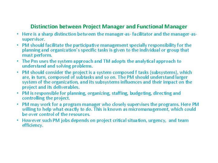 Distinction between Project Manager and Functional Manager • Here is a sharp distinction between