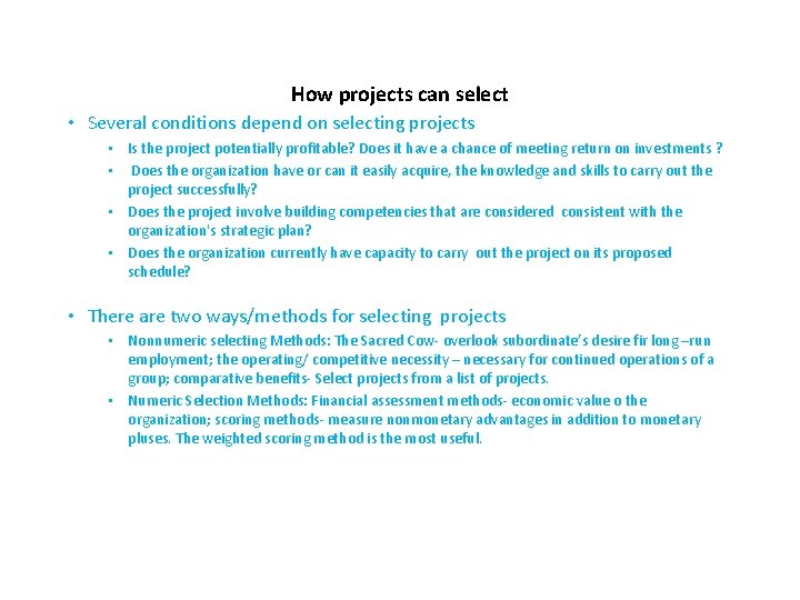 How projects can select • Several conditions depend on selecting projects • Is the