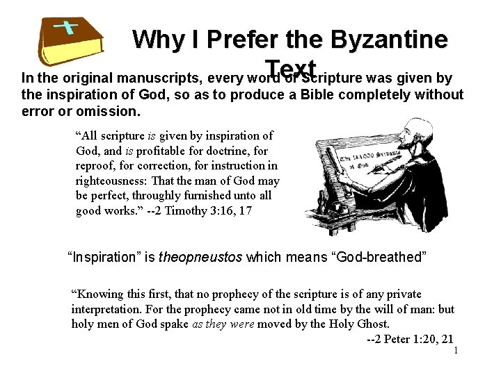 Why I Prefer the Byzantine Text In the original manuscripts, every word of Scripture