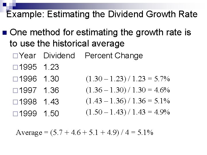 Example: Estimating the Dividend Growth Rate n One method for estimating the growth rate