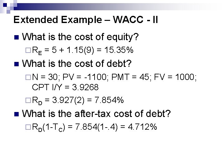Extended Example – WACC - II n What is the cost of equity? ¨