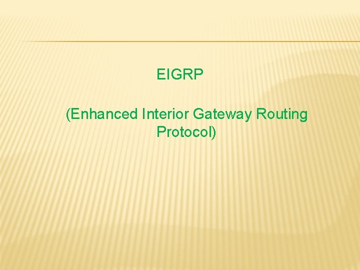 EIGRP (Enhanced Interior Gateway Routing Protocol) 