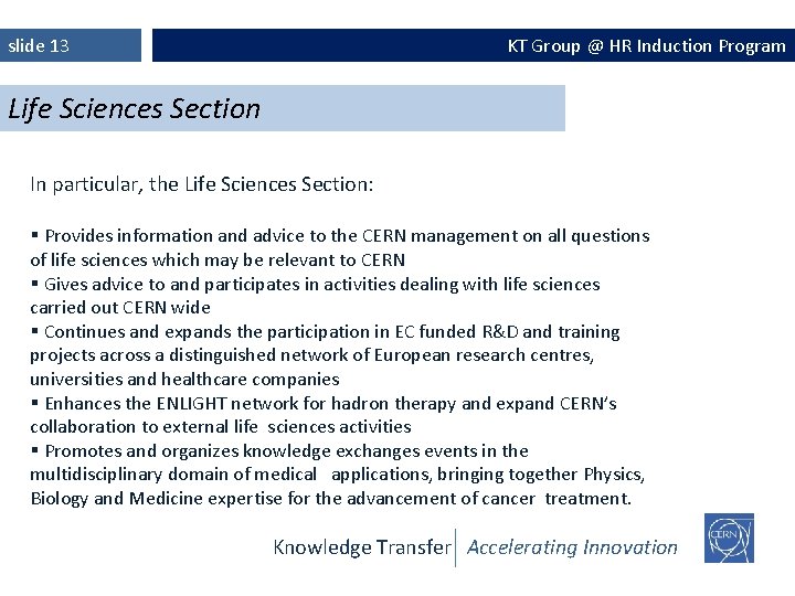 KT Group @ HR Induction Program slide 13 Life Sciences Section In particular, the