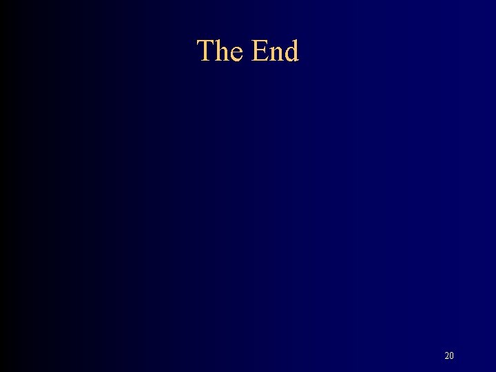 The End 20 