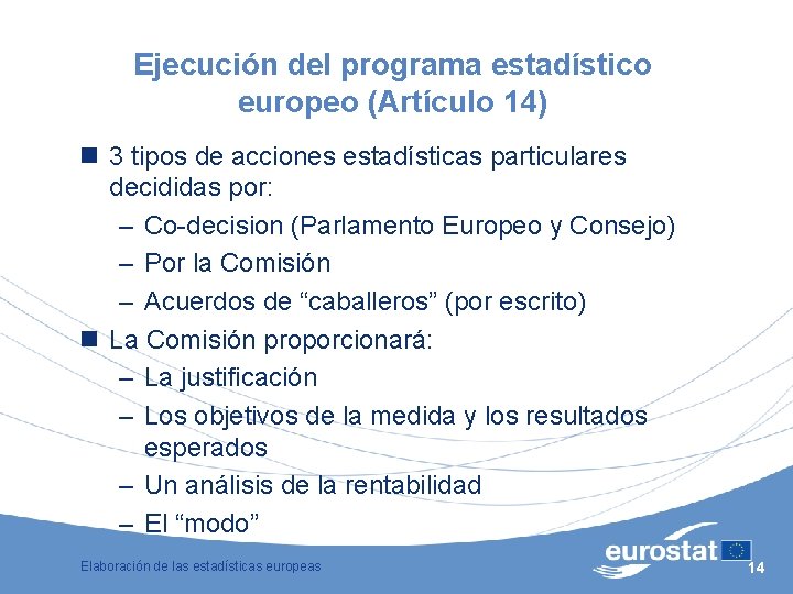 Ejecución del programa estadístico europeo (Artículo 14) n 3 tipos de acciones estadísticas particulares