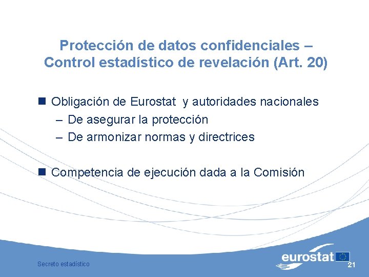 Protección de datos confidenciales – Control estadístico de revelación (Art. 20) n Obligación de