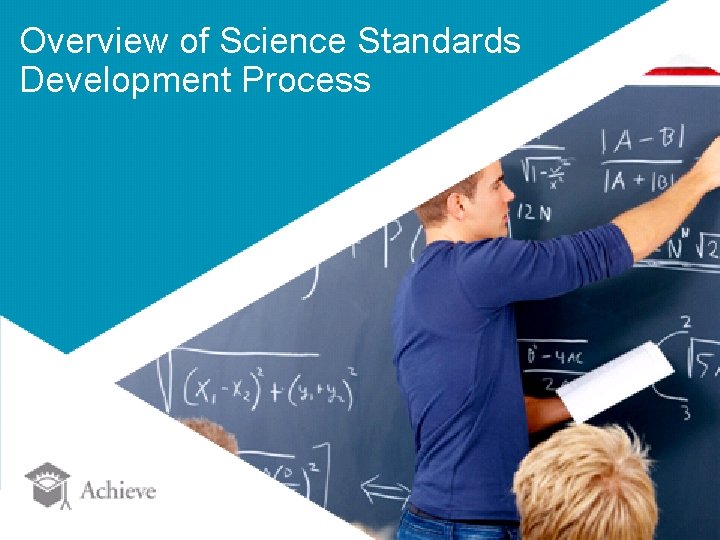Overview of Science Standards Development Process Source: 12 Overview of Science Standards Development Process Source: 12