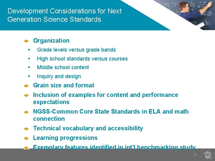Development Considerations for Next Generation Science Standards Organization § Grade levels versus grade bands Development Considerations for Next Generation Science Standards Organization § Grade levels versus grade bands