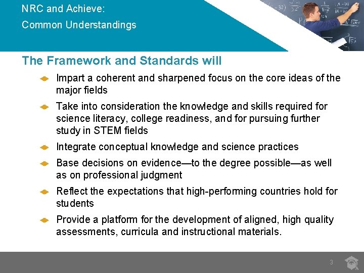 NRC and Achieve: Common Understandings The Framework and Standards will Impart a coherent and NRC and Achieve: Common Understandings The Framework and Standards will Impart a coherent and