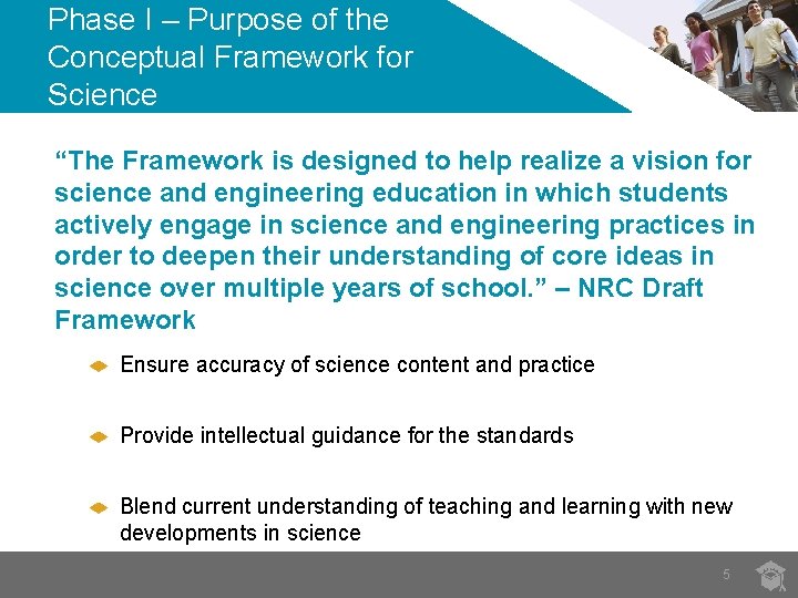 Phase I – Purpose of the Conceptual Framework for Science “The Framework is designed Phase I – Purpose of the Conceptual Framework for Science “The Framework is designed