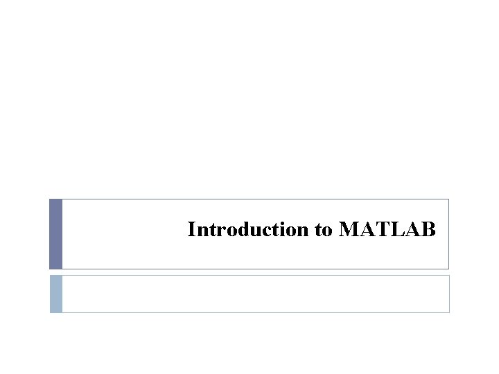 Introduction to MATLAB 