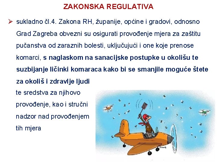 ZAKONSKA REGULATIVA Ø sukladno čl. 4. Zakona RH, županije, općine i gradovi, odnosno Grad